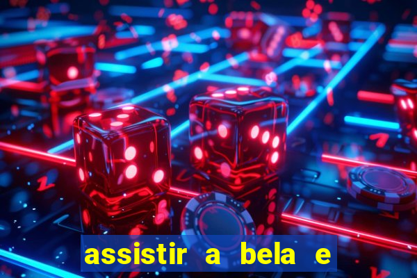 assistir a bela e a fera 2014 completo dublado